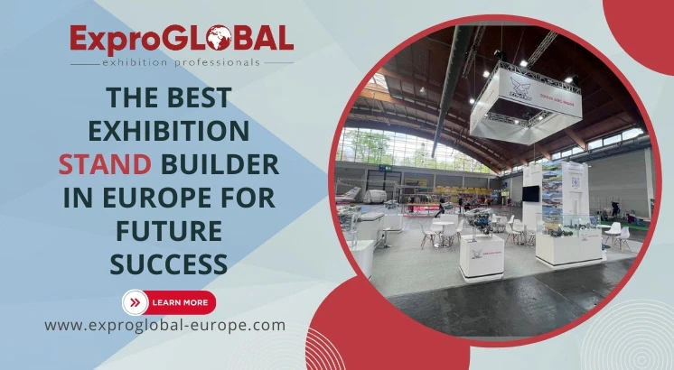 The Best Exhibition Stand Builder in Europe for Future Success